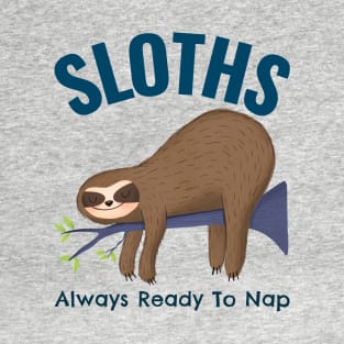 Sloths Always Ready To Nap T-Shirt